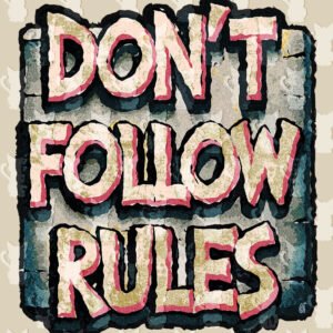 Não sigas regras